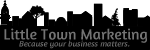 Little Town Marketing – Because your business matters